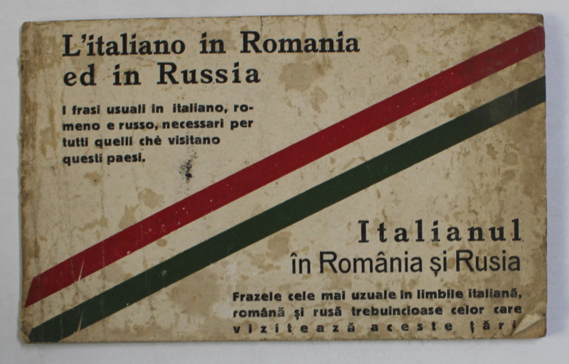 ITALIANUL IN ROMANIA SI RUSIA / L 'ITALIANO IN ROMANIA ED IN RUSSIA , GHID DE CONVERSATIE , INTERBELICA