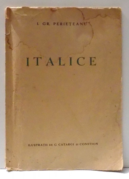 ITALICE de I. GR. PERIETEANU , ILUSTRATII de G. CATARGI SI COSTION