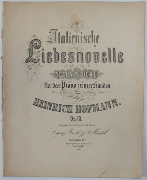 ITALIENISCHE LIEBESNOVELE , SECHS STUCKE FUR DAS PIANO von HEINRICH HOFMANN , SFARSITUL SECOLULUI XIX , PARTITURA