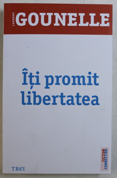 ITI PROMIT LIBERTATEA de LAURENT GOUNELLE , 2019