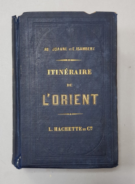 ITINERAIRE DESCRIPTIF , HISTORIQUE ET ARCHEOLOGIQUE DE L 'ORIENT par ADOLPHE JOANNE et EMILE ISAMBERT , 11 CARTES ET 19 PLANS , 1861