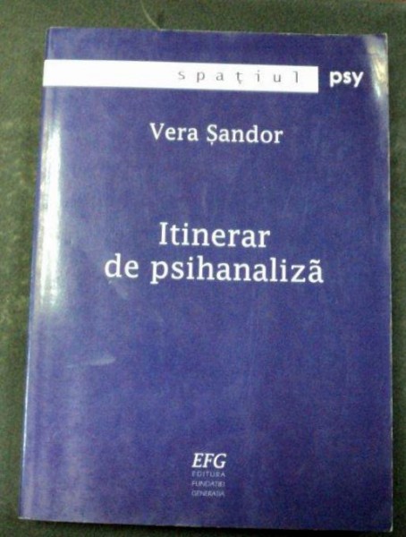 ITINERAR DE PSIHANALIZA BUCURESTI 2005-VERA SANDOR * PREZINTA SUBLINIERI