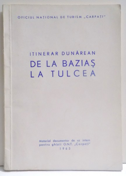 ITINERAR DUNAREAN - DE LA BAZIAS LA TULCEA , 1965