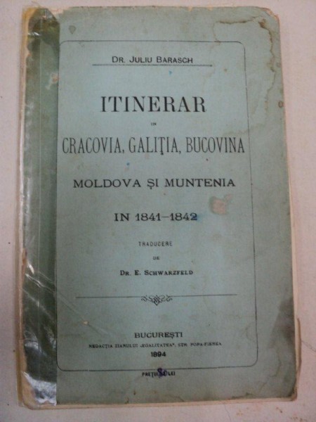 ITINERAR IN CRACOVIA, GALITIA, BUCOVINA-- MOLDOVA SI MUNTENIA  IN 1841-1842   -BUC.1894