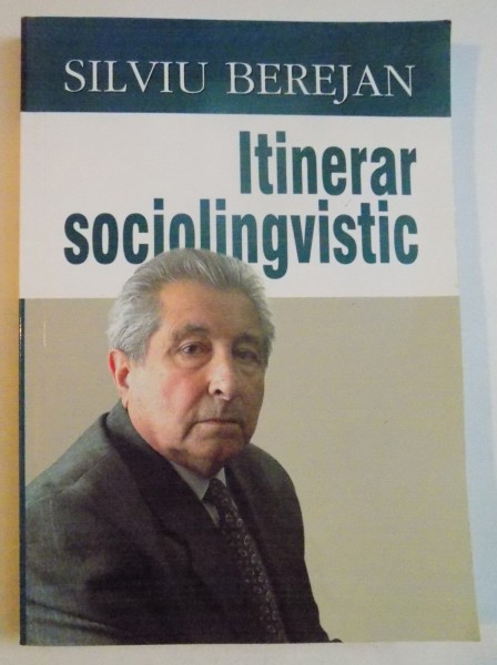 ITINERAR SOCIOLINGVISTIC de SILVIU BEREJAN , 2007