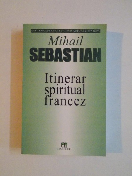 ITINERAR SPIRITUAL FRANCEZ de MIHAIL SEBASTIAN 2007