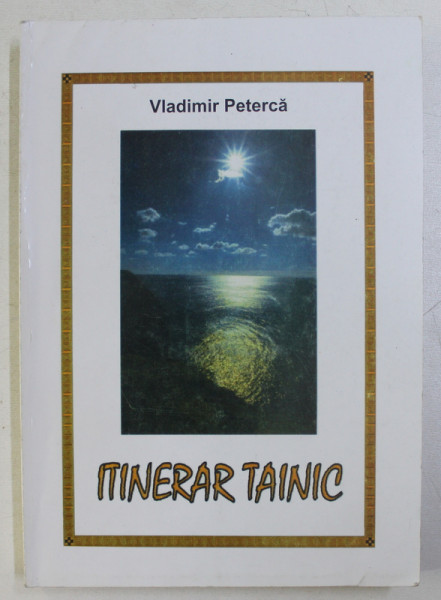 ITINERAR TAINIC de VLADIMIR PETERCA , 1997 DEDICATIE*