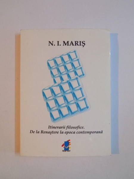 ITINERARII FILOSOFICE DE LA RENASTERE LA EPOCA CONTEMPORANA de N. I. MARIS 2000