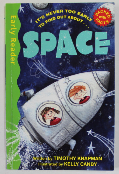IT'S NEVER TOO EARLY TO FIND OUT ABOUT ...SPACE by TIMOTHY KNAPMAN , illustrated by KELLY CANBY , 2015