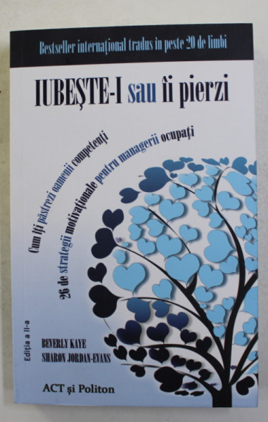 IUBESTE - I SAU II PIERZI de BEVERLY KAYE si SHARON JORDAN - EVANS , 26 DE STRATEGII MOTIVATIONALE PENTRU MANAGERII OCUPATI , 2021