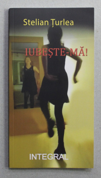 IUBESTE - MA ! - roman de STELIAN TURLEA , 2022