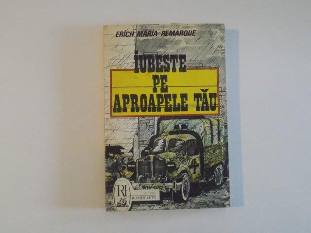IUBESTE PE APROAPELE TAU    ERICH MARIA REMARQUE