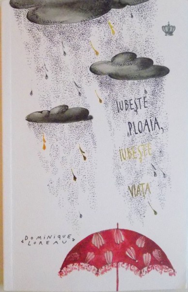 IUBESTE PLOAIA , IUBESTE VIATA de DOMINIQUE LOREAU , 2016