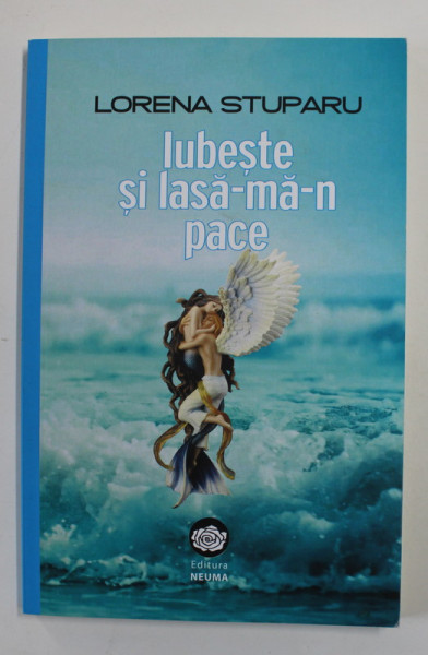 IUBESTE SI LASA - MA - N PACE de LORENA STUPARU , 2020