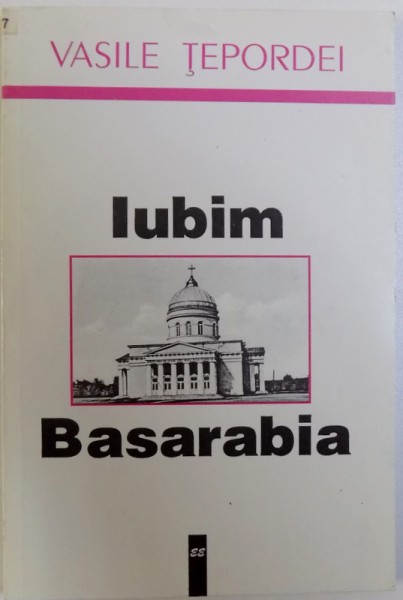 IUBIM BASARABIA de VASILE TEPORDEI , 1998