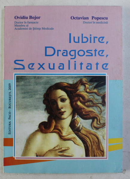 IUBIRE , DRAGOSTE , SEXUALITATE de OVIDIU BOJOR , OCTAVIAN POPESCU , 2009