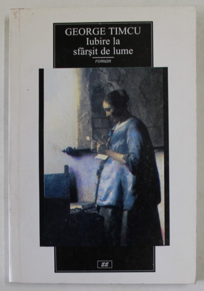 IUBIRE LA SFARSIT DE LUME de GEORGE TIMCU , roman , 1996
