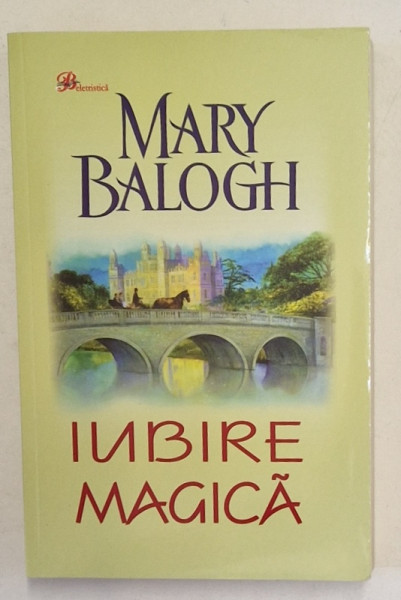 IUBIRE MAGICA de MARY BALOGH , 2010