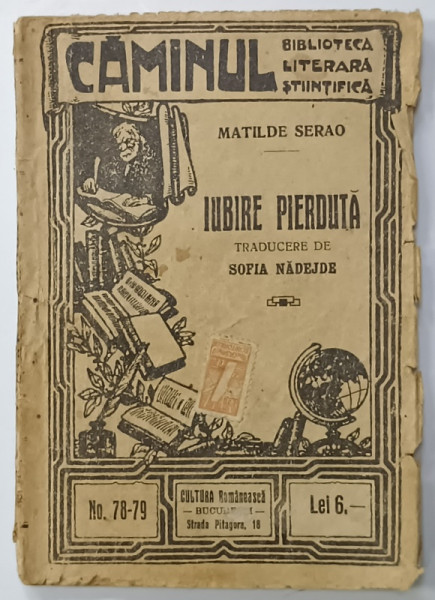 IUBIRE PIERDUTA  si IDILA PAIATEI  de MATILDE SERAO  , BIBLIOTECA ' CAMINUL ' NR.78-79 , EDITIE INTERBELICA, COLEGAT