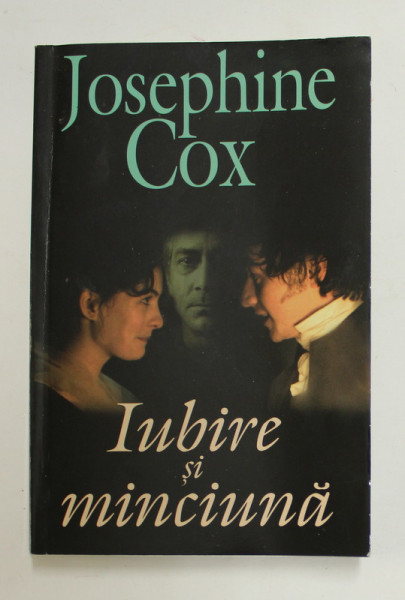 IUBIRE SI MINCIUNA de JOSEPHINE COX , 2008