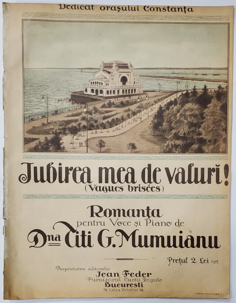 IUBIREA MEA DE VALURI ! ( VAGUES BRISEES ) - ROMANTA PENTRU VOCE SI PIANO de Dna. TITI G. MUMUIANU , CROMOLITOGRAFIE , CCA . 1900 , DEDICAT ORASULUI CONSTANTA