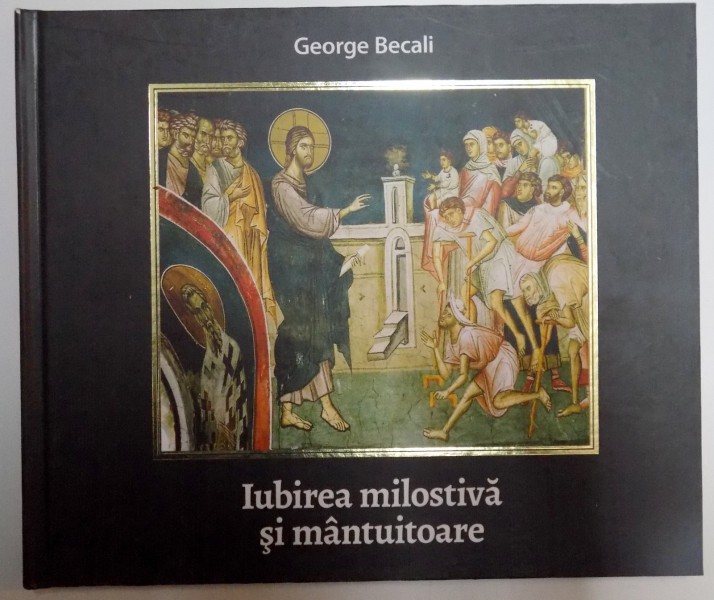 IUBIREA MILOSTIVA SI MANTUITOARE de GEORGE BECALI , 2014