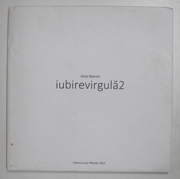 iubirevirgula2 de ALINA MANOLE , 2021