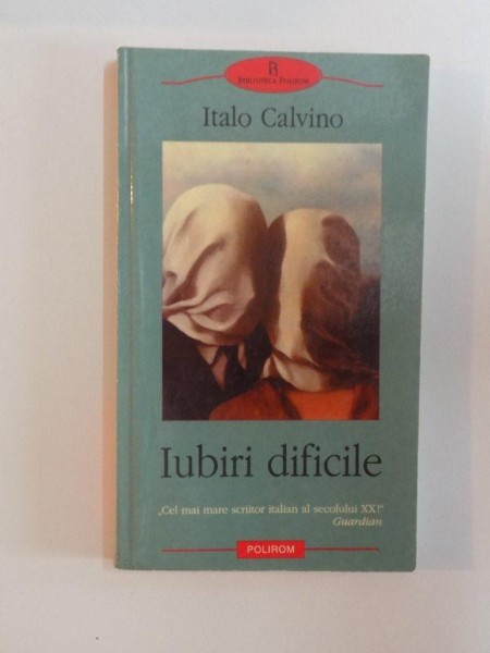 IUBIRI DIFICILE de ITALO CALVINO , 2004