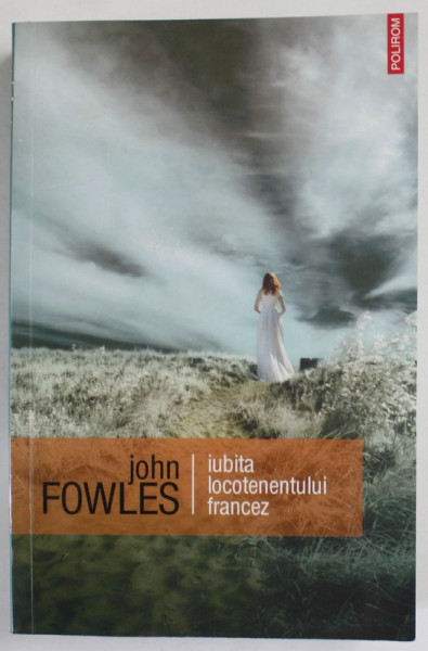 IUBITA LOCOTENENTULUI FRANCEZ de JOHN FOWLES , 2008 *PREZINTA HALOURI DE APA