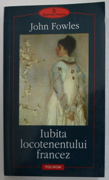 IUBITA LOCOTENENTULUI FRANCEZ de JOHN FOWLES , 2001