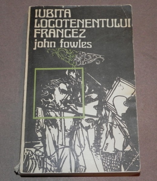 IUBITA LOCOTENENTULUI FRANCEZ   JOHN FOWLES