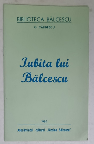 IUBITA LUI BALCESCU de G. CALINESCU , 1982