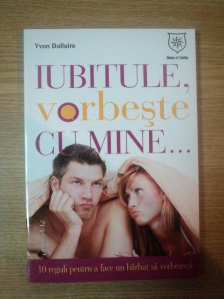 IUBITULE , VORBESTE CU MINE ... de YVON DALLAIRE