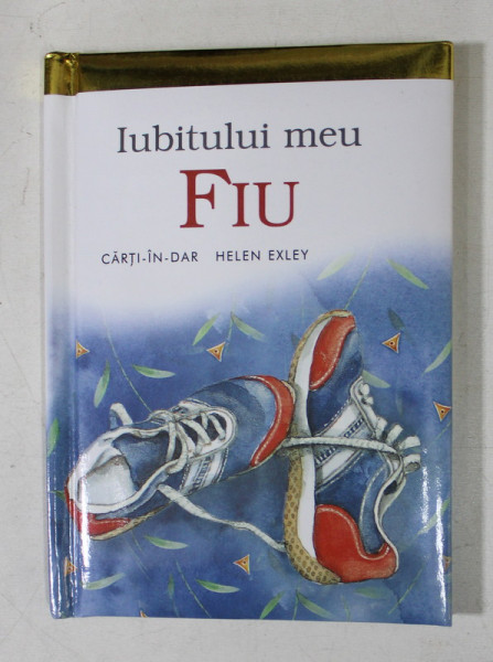 IUBITULUI MEU FIU - CARTI - IN - DAR de HELEN EXLEY , 2008