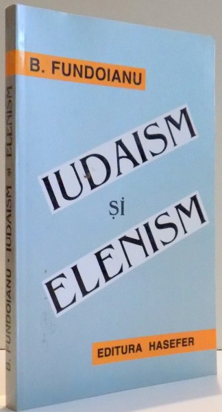 IUDAISM SI ELENISM de B. FUNDOIANU , 1999