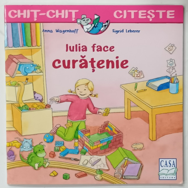 IULIA FACE CURATENIE de ANNA WAGENHOFF , ilustratii de SIGRID LEBERER , 2021