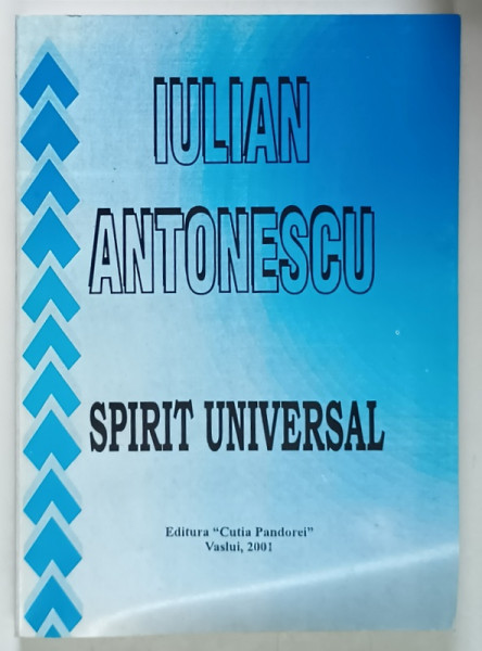 IULIAN ANTONESCU , SPIRIT UNIVERSAL , 2001