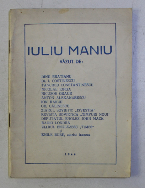 IULIU MANIU VAZUT DE DINU BRATIANU ....EMILE BURE , 1946