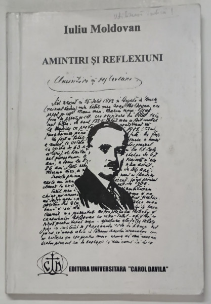 IULIU MOLDOVAN , AMINTIRI SI REFLEXIUNI , editie ingrijita de G. BRATESCU , 1996