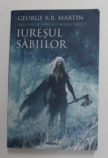 IURESUL SABIILOR - SAGA ' CANTEC DE GHEATA SI FOC ' , CARTEA 3 , VOLUMUL II de GEORGE R.R. MARTIN , 2017