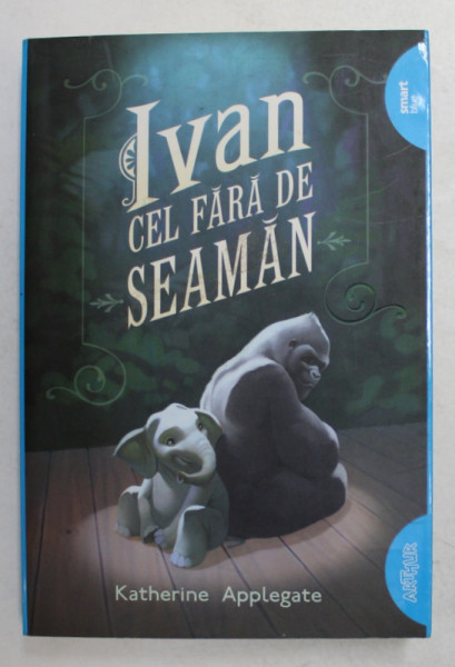 IVAN CEL FARA DE SEAMAN de KATHERINE APPLEGATE , ilustratii de CHRISTINA ANGHELINA , 2017 *EDITIE BROSATA