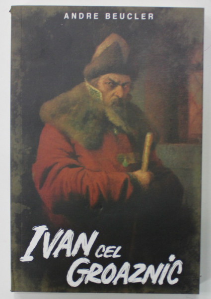 IVAN CEL GROAZNIC de ANDRE BEUCLER , 2022