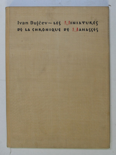 IVAN DUJCEV - LES MINIATURES DE LA CHRONIQUE DE MANASSES , 1963