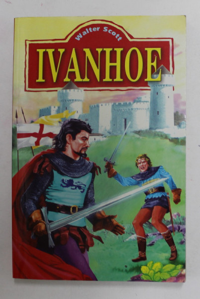 IVANHOE de WALTER SCOTT , ANII '90