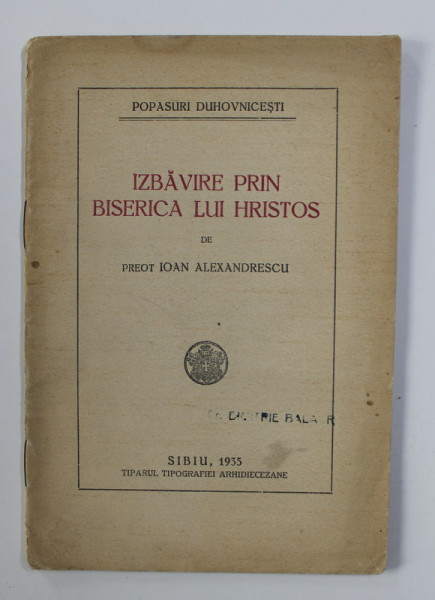 IZBAVIRE PRIN BISERICA LUI HRISTOS de PREOT IOAN ALEXANDRESCU , 1935