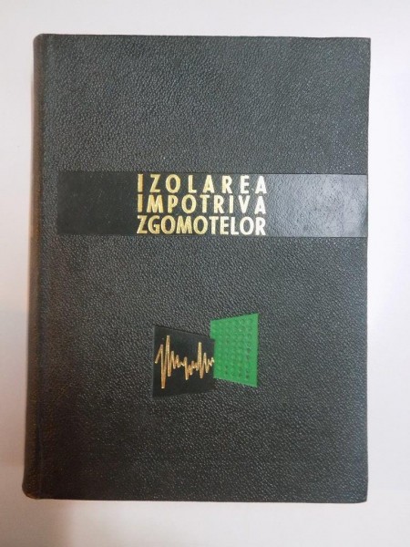 IZOLAREA IMPOTRIVA ZGOMOTELOR de E. IA. IUDIN, 1968