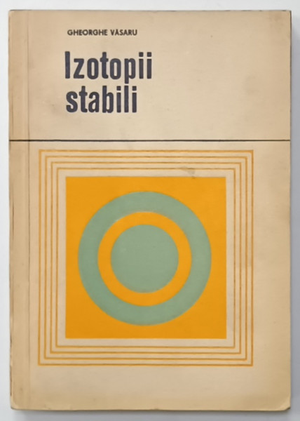 IZOTOPII STABILI de GHEORGHE VASARU , 1968