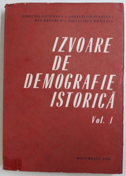 IZVOARE DE DEMOGRAFIE ISTORICA, VOL. I, SECOLUL AL XVIII-lea, TRANSILVANIA de COSTIN FENESAN, 1986