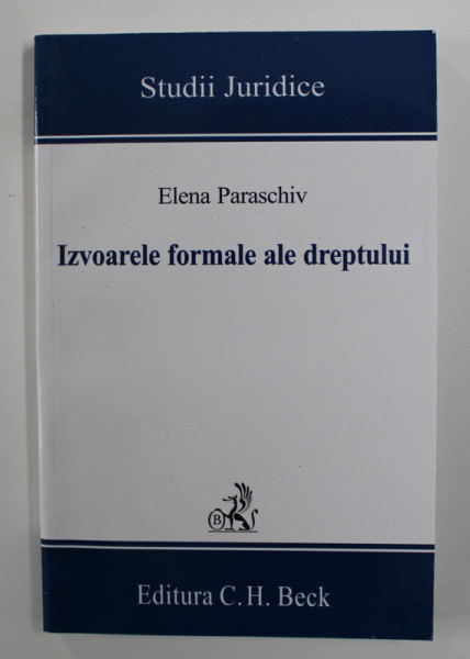 IZVOARELE FORMALE ALE DREPTULUI de ELENA PARASCHIV , 2007