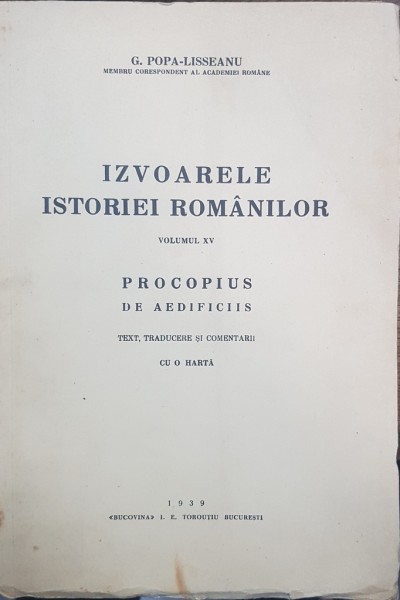 IZVOARELE ISTORIEI ROMANILOR, VOL. XV,  PROCOPIUS DE AEDIFICIIS - BUCURESTI, 1939